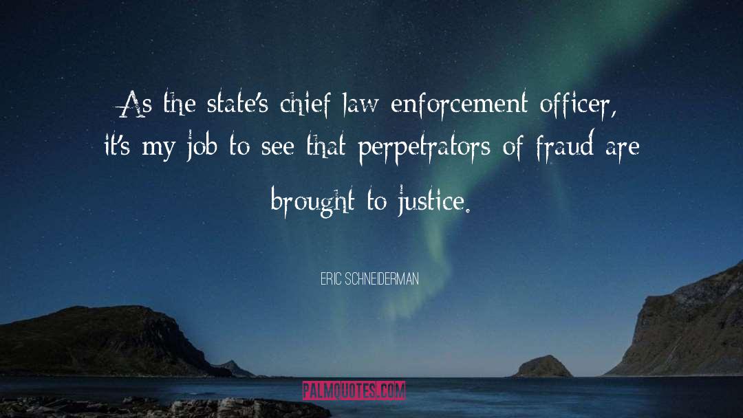 Perpetrators quotes by Eric Schneiderman