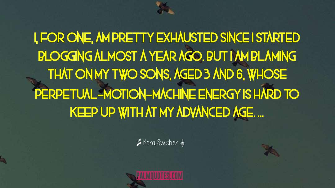 Perpetual Motion quotes by Kara Swisher