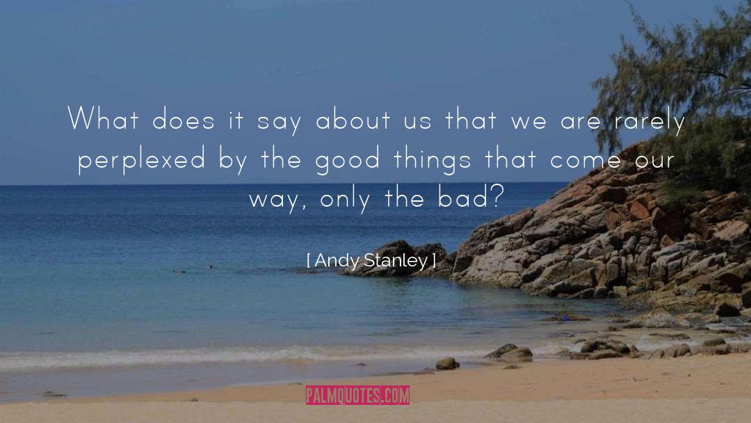 Perplexed quotes by Andy Stanley
