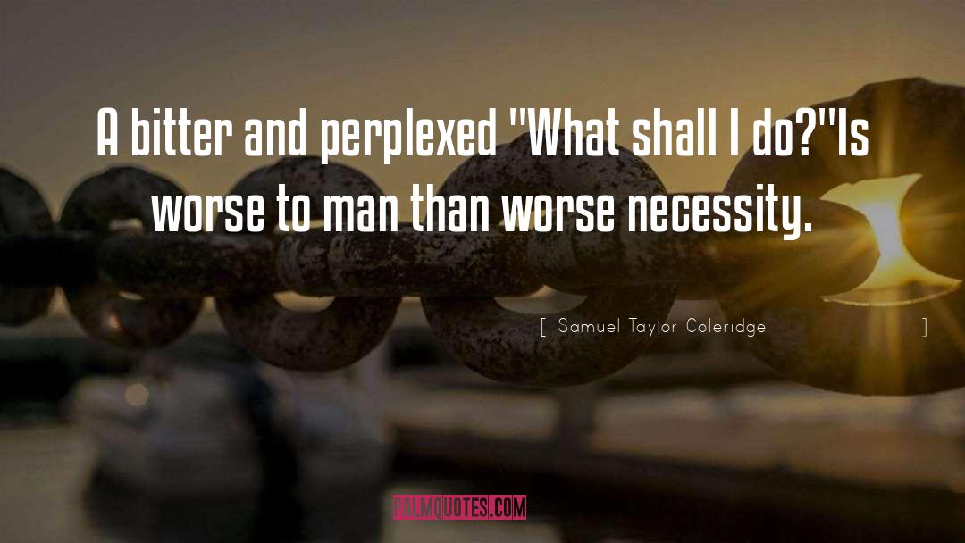 Perplexed quotes by Samuel Taylor Coleridge