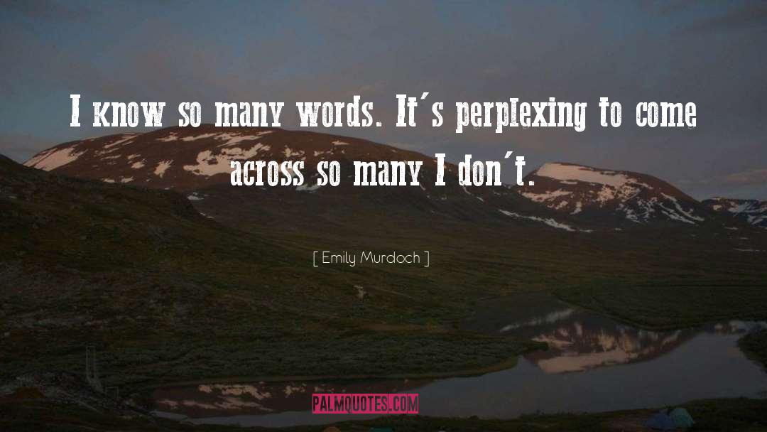 Perplexing quotes by Emily Murdoch