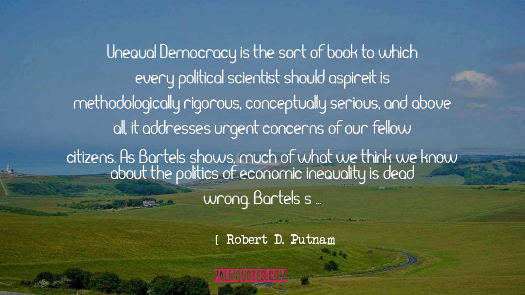 Perplexing quotes by Robert D. Putnam