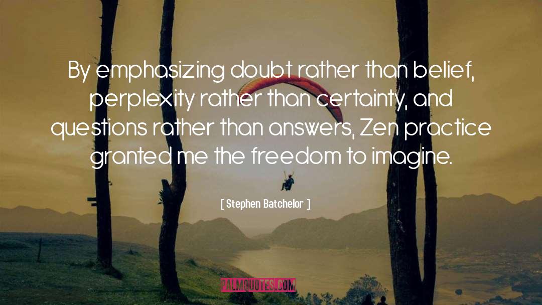 Perplexity quotes by Stephen Batchelor