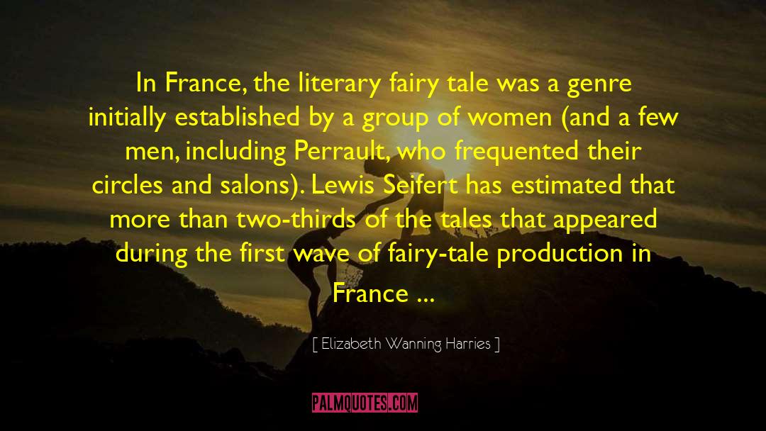Perrault quotes by Elizabeth Wanning Harries