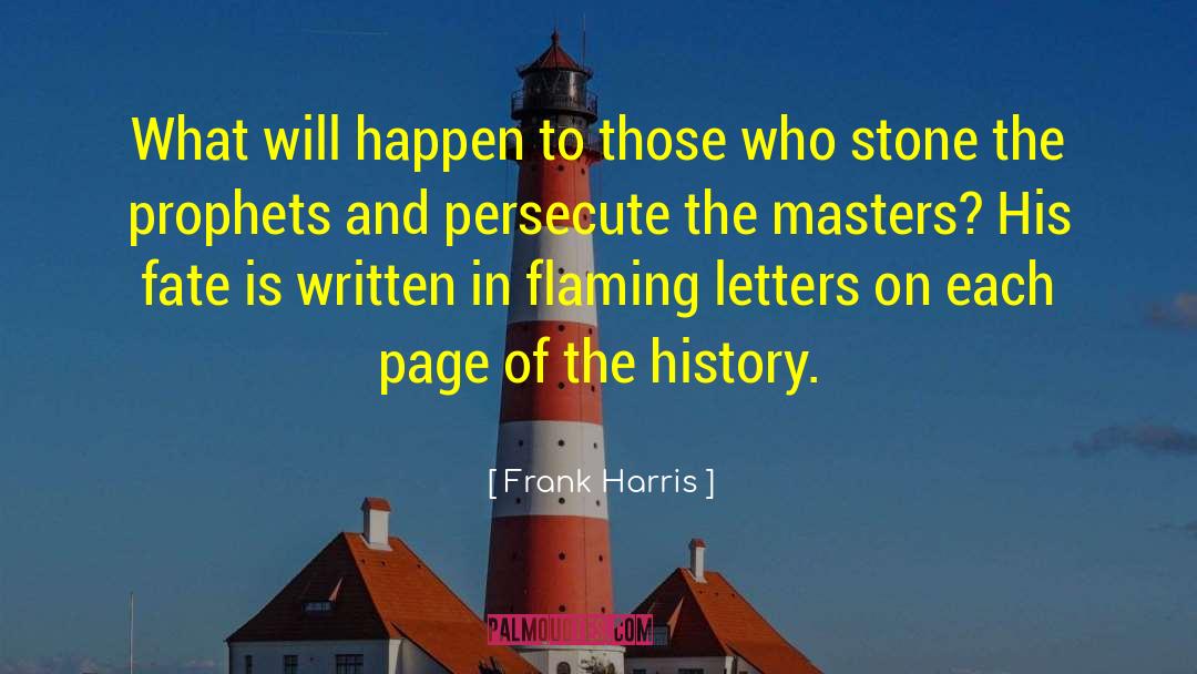 Persecute quotes by Frank Harris
