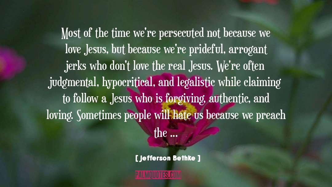 Persecuted quotes by Jefferson Bethke