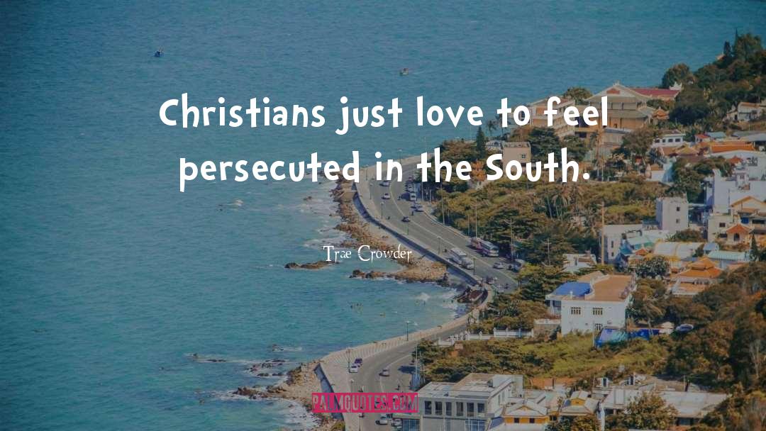 Persecuted quotes by Trae Crowder