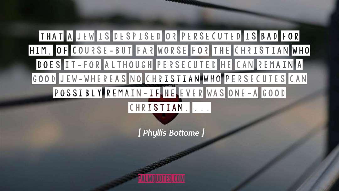 Persecuted quotes by Phyllis Bottome