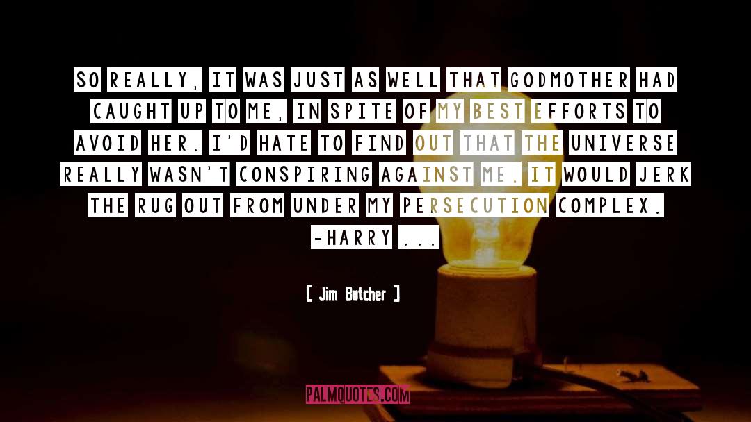 Persecution Complex quotes by Jim Butcher