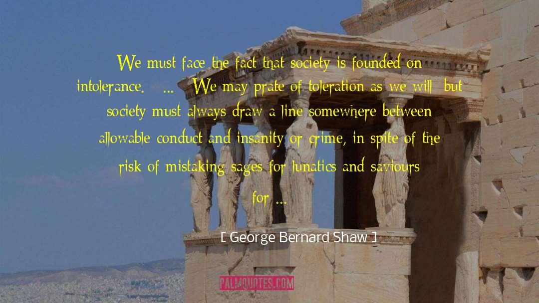 Persecution For Following quotes by George Bernard Shaw