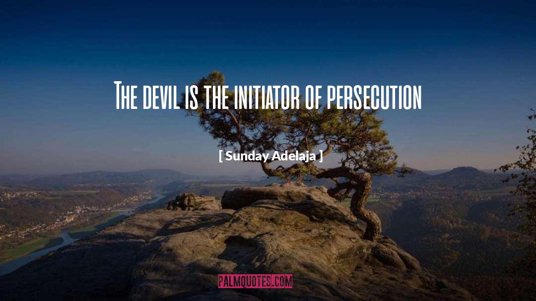 Persecution quotes by Sunday Adelaja