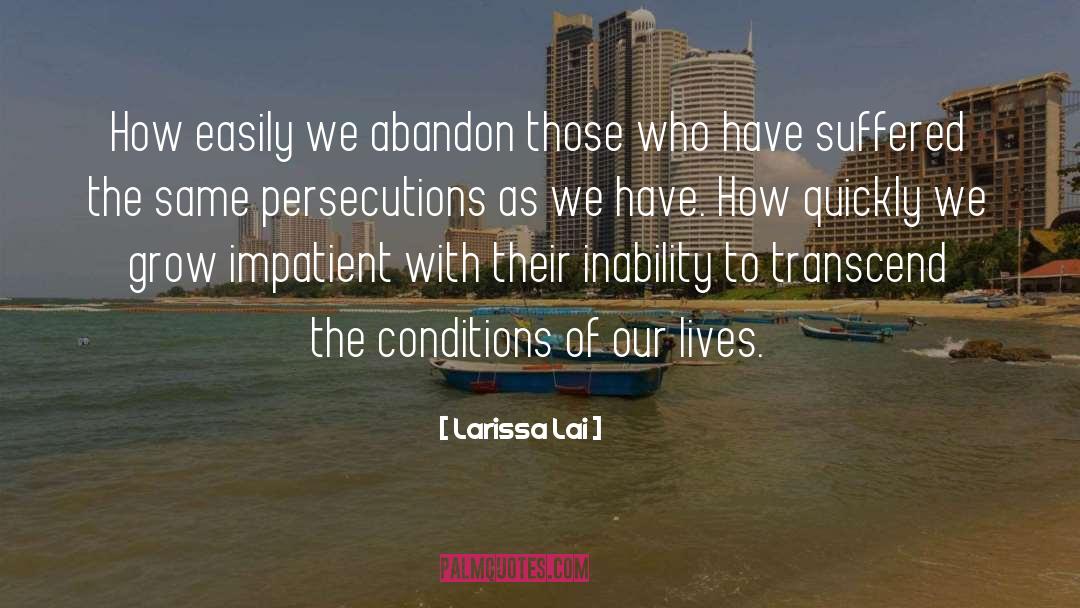 Persecutions quotes by Larissa Lai