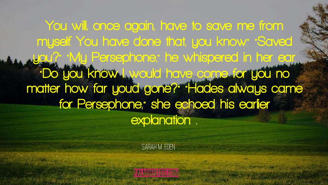 Persephone quotes by Sarah M. Eden