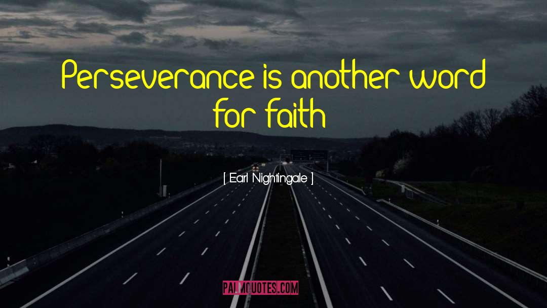Perseverance Faith quotes by Earl Nightingale