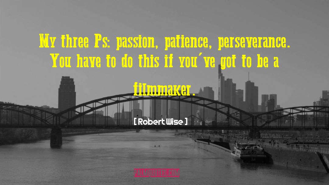 Perseverance Inspiring quotes by Robert Wise