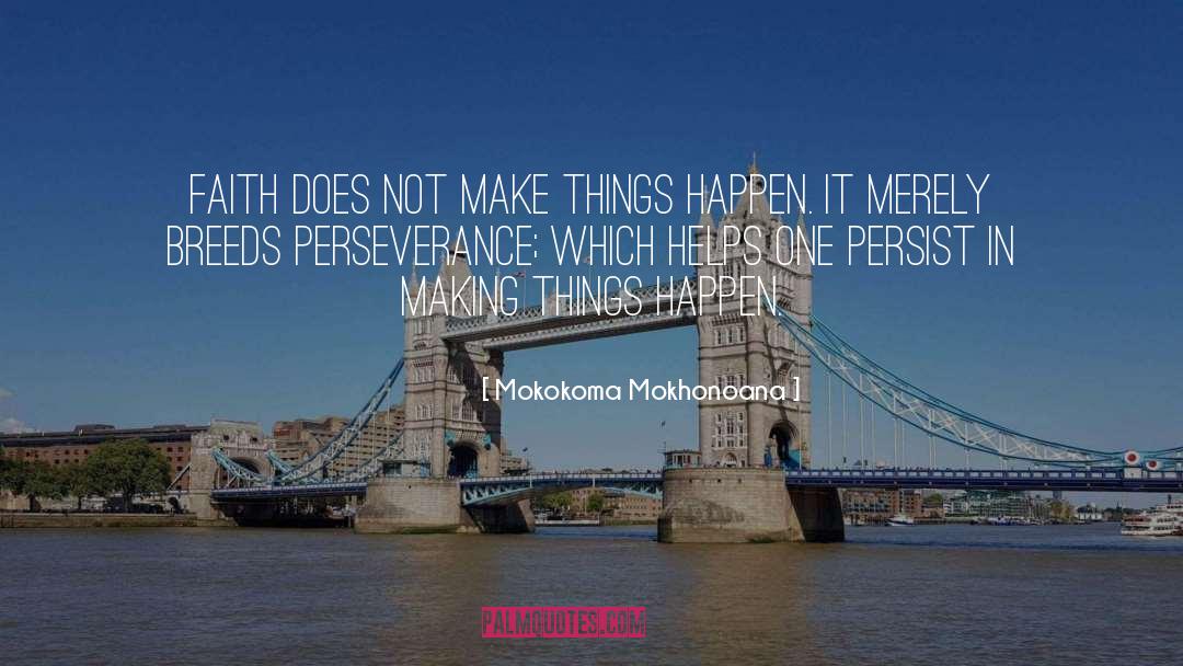 Perseverance quotes by Mokokoma Mokhonoana
