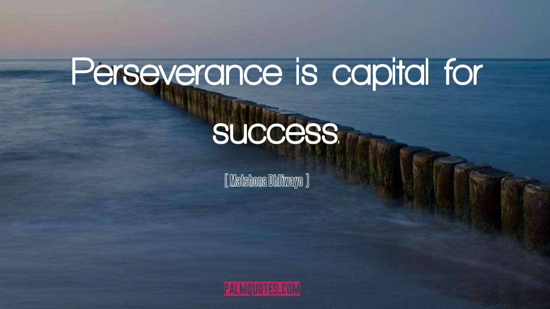 Perseverance Success quotes by Matshona Dhliwayo