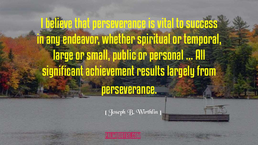 Perseverance Success quotes by Joseph B. Wirthlin