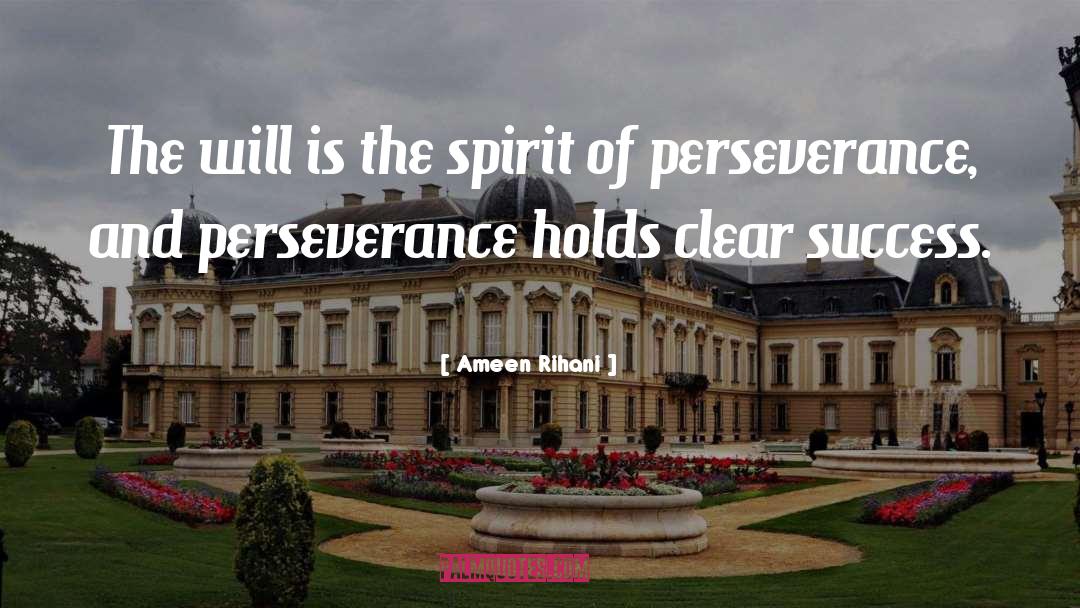 Perseverance Success quotes by Ameen Rihani