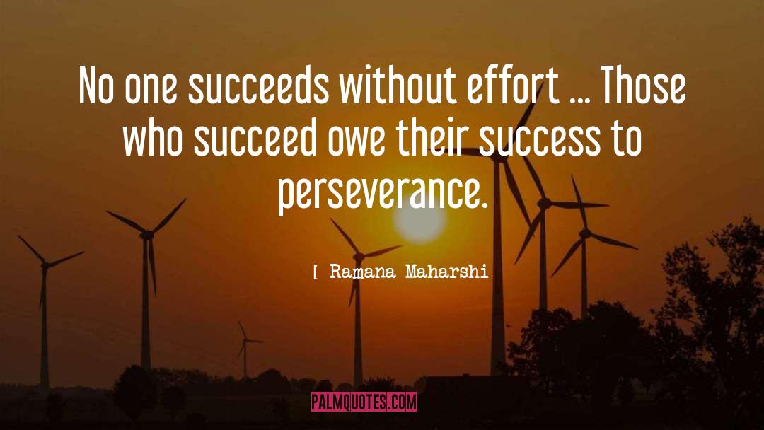 Perseverance Success quotes by Ramana Maharshi