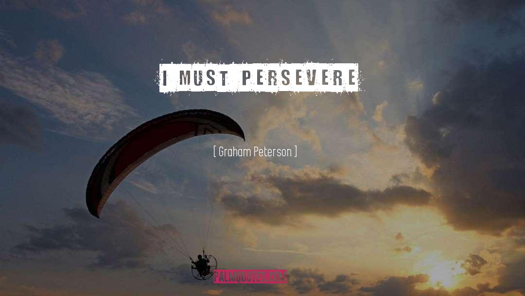 Persevere quotes by Graham Peterson