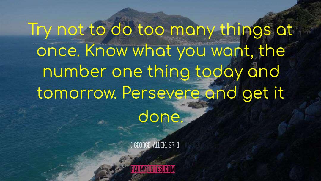 Persevere quotes by George Allen, Sr.