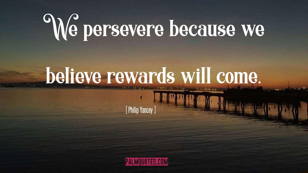 Persevere quotes by Philip Yancey