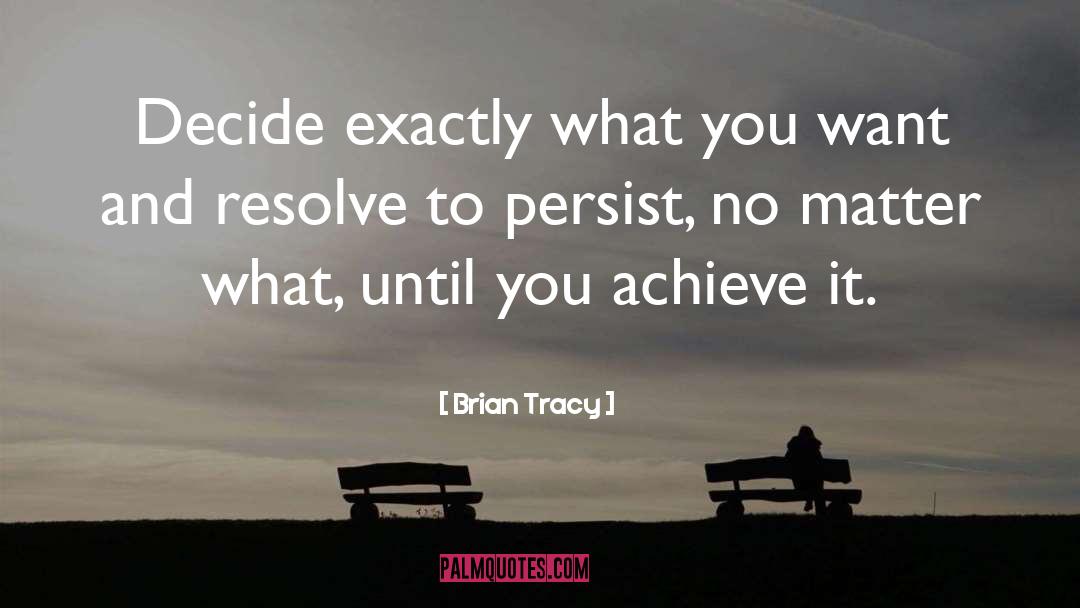 Persist quotes by Brian Tracy