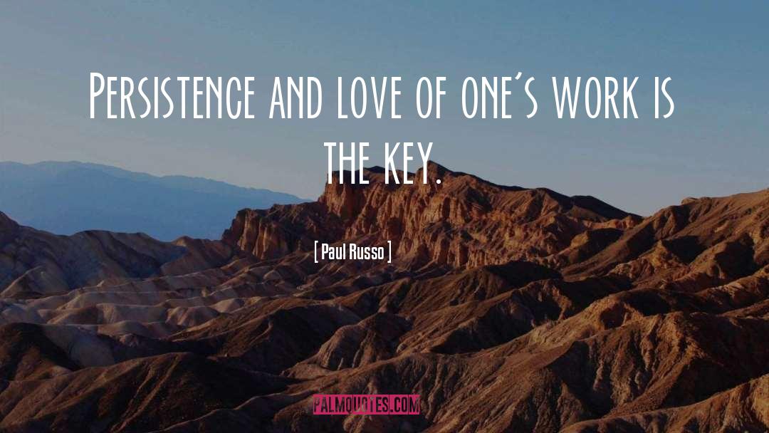 Persistence And Love quotes by Paul Russo