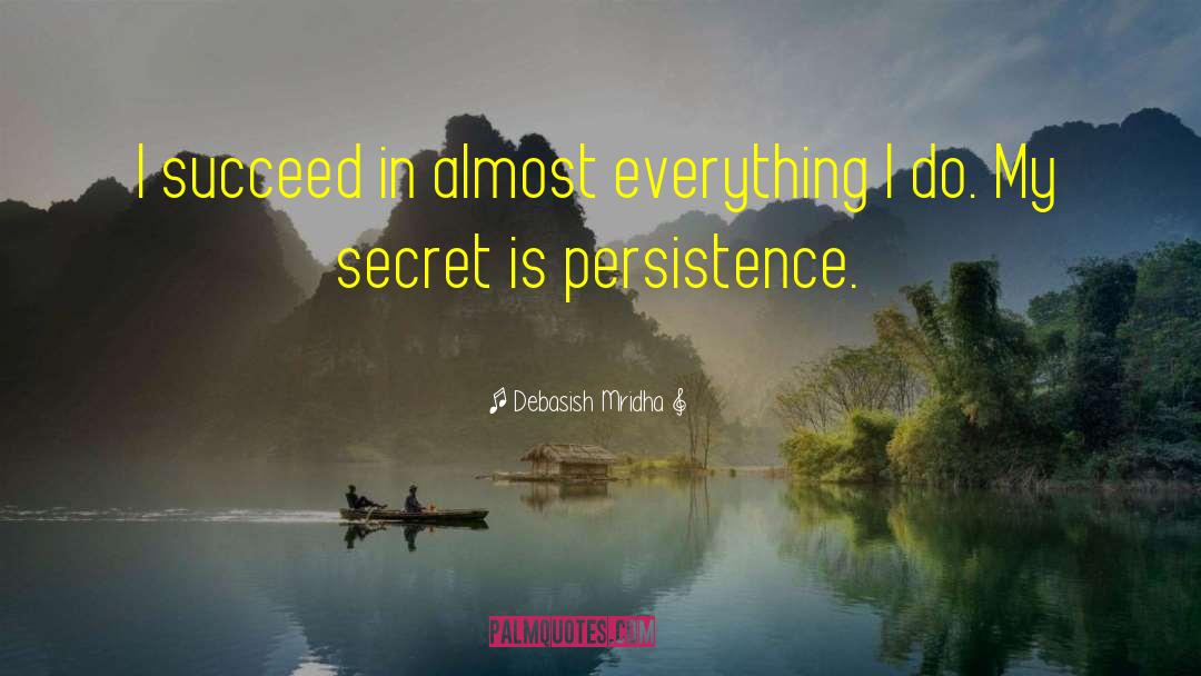 Persistence quotes by Debasish Mridha