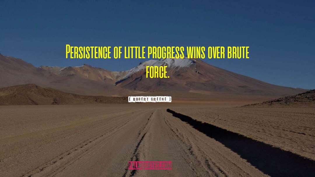 Persistence quotes by Robert Greene