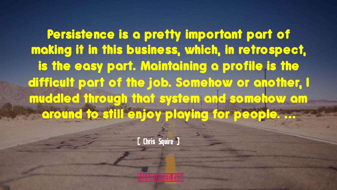 Persistence quotes by Chris Squire