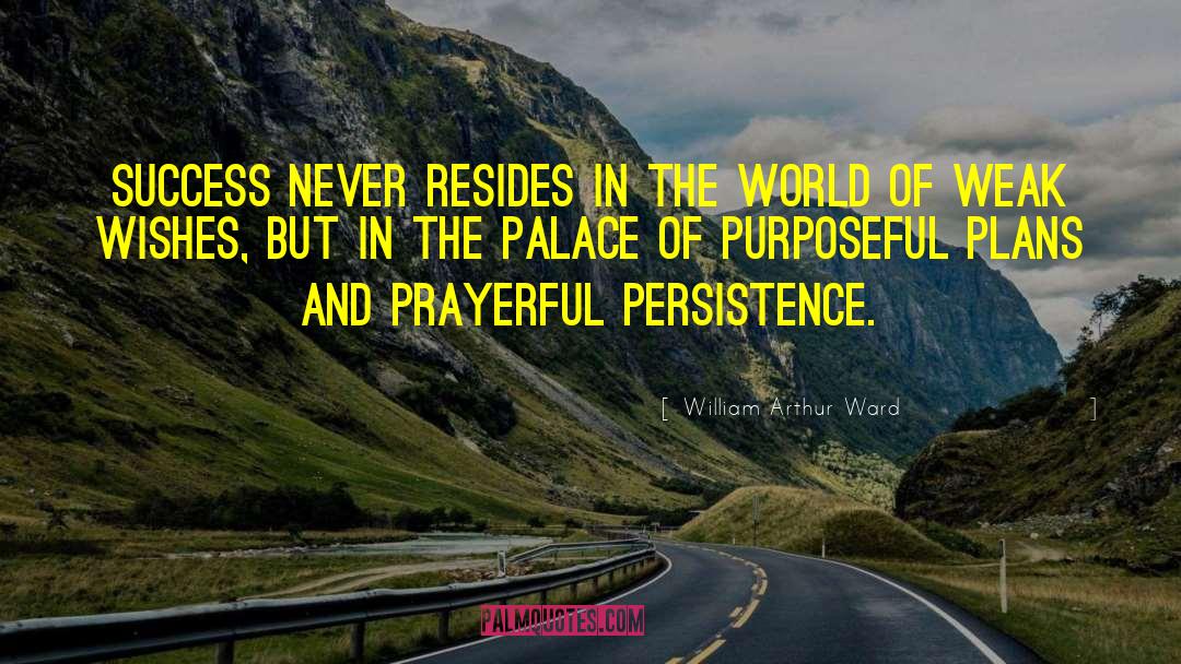 Persistence quotes by William Arthur Ward