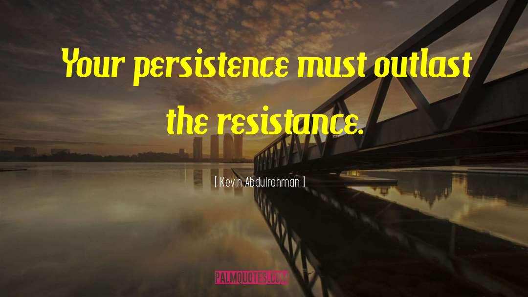 Persistent Action quotes by Kevin Abdulrahman