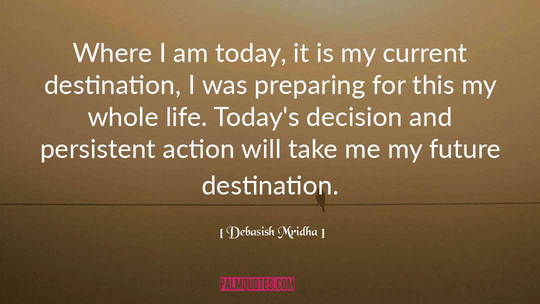 Persistent Action quotes by Debasish Mridha