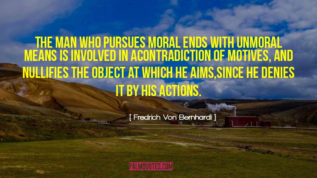 Persistent Actions quotes by Fredrich Von Bernhardi