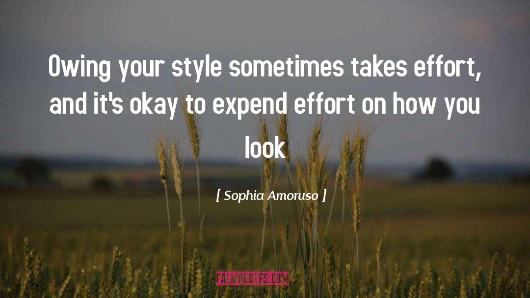 Persistent Effort quotes by Sophia Amoruso