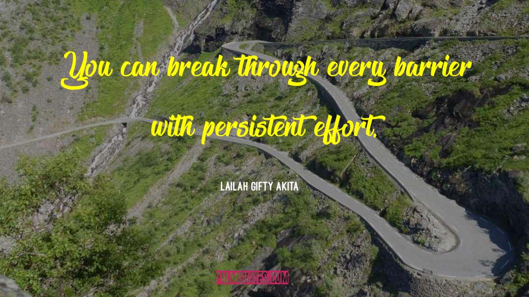 Persistent Effort quotes by Lailah Gifty Akita