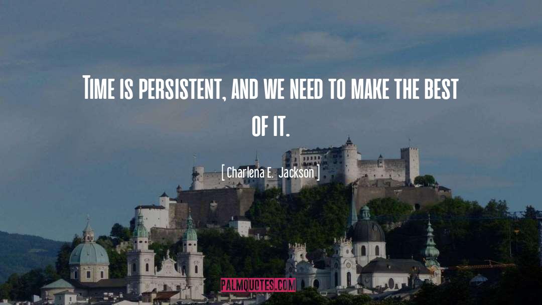 Persistent quotes by Charlena E.  Jackson