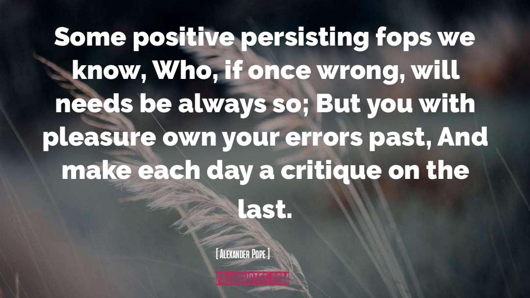 Persisting quotes by Alexander Pope