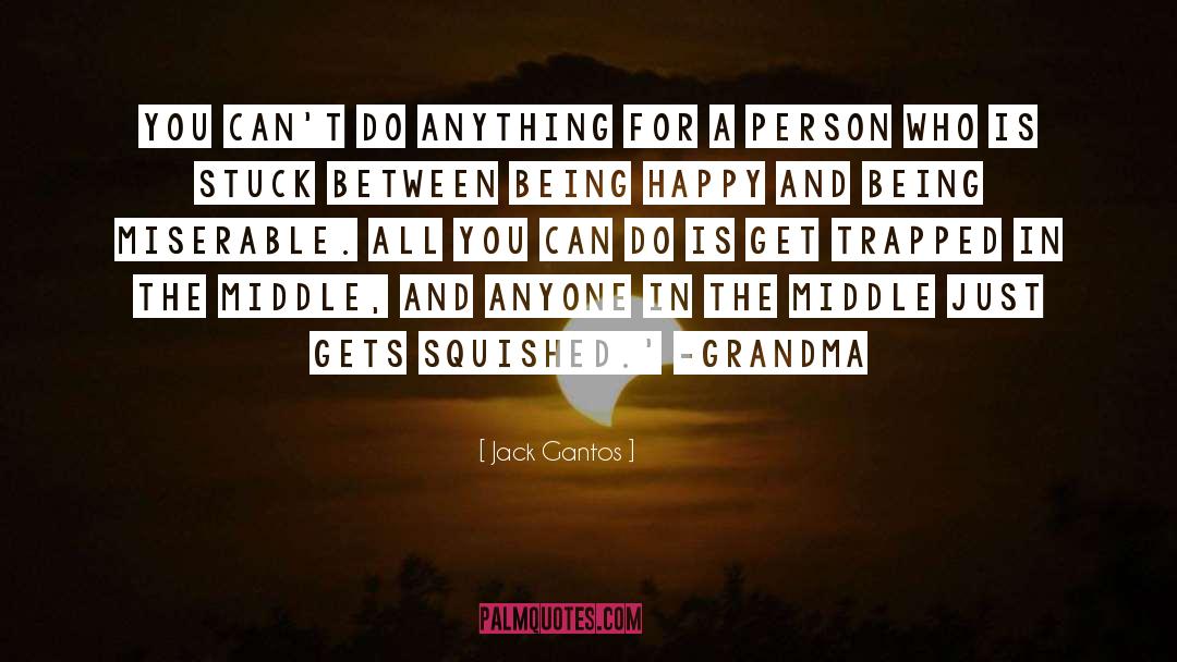 Person Centered quotes by Jack Gantos