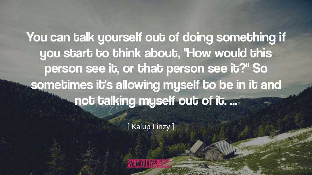 Person Centred quotes by Kalup Linzy