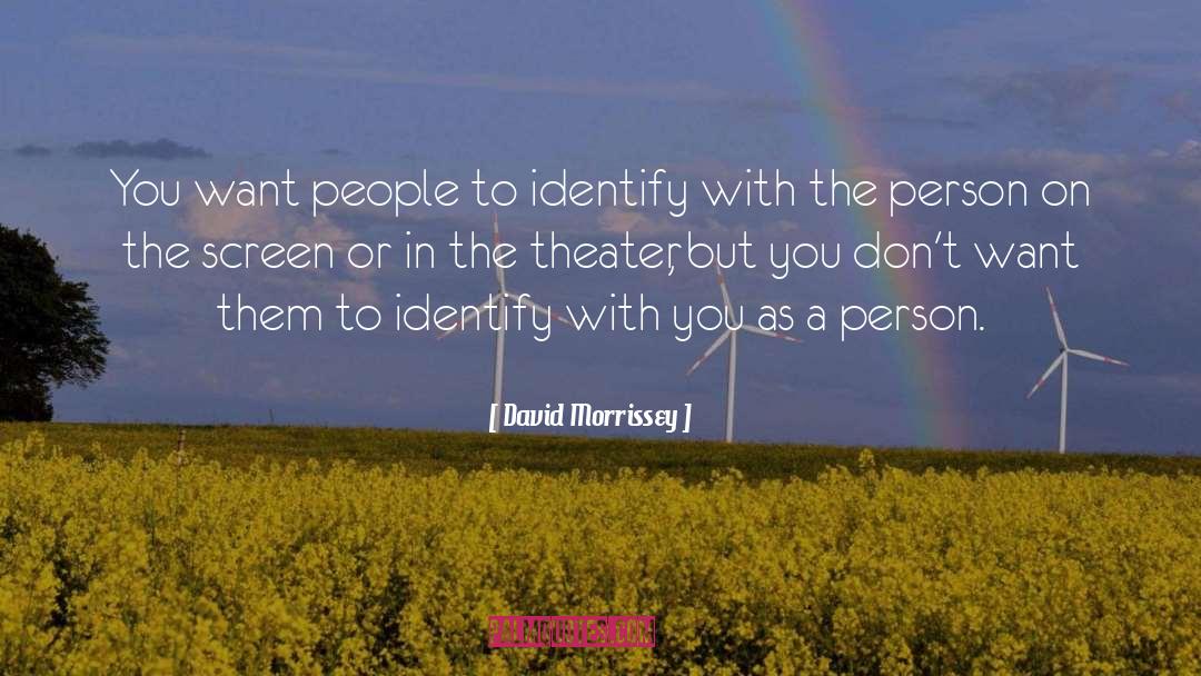 Person Theater quotes by David Morrissey