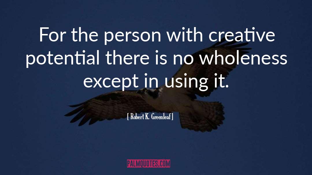 Person Theater quotes by Robert K. Greenleaf