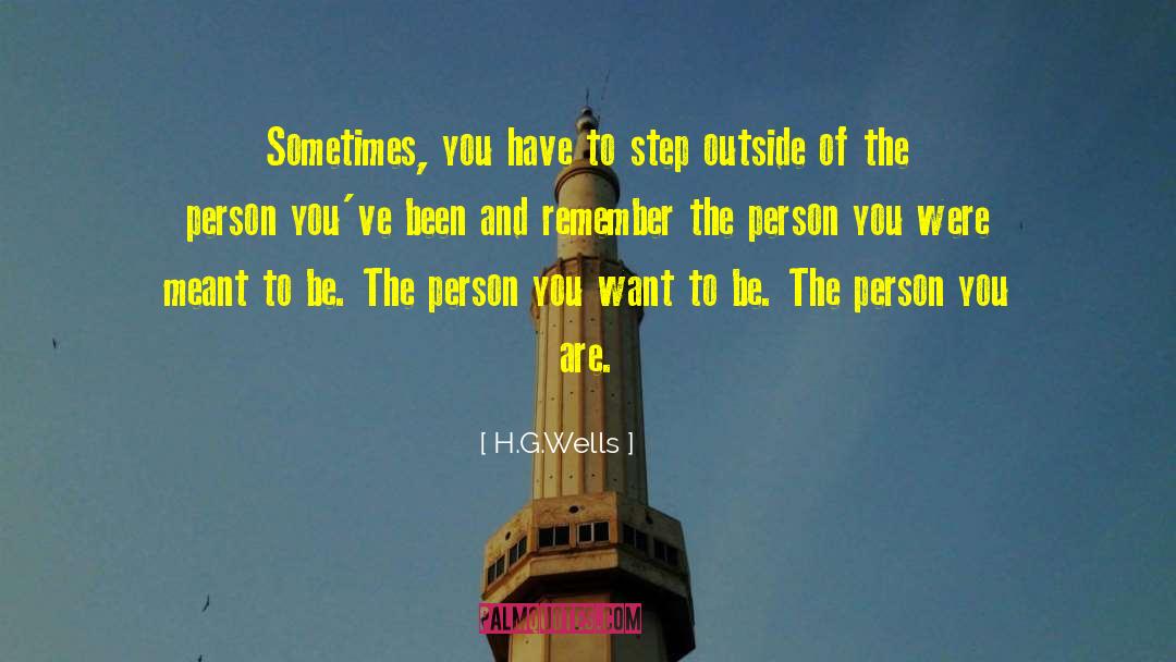 Person You Want To Be quotes by H.G.Wells