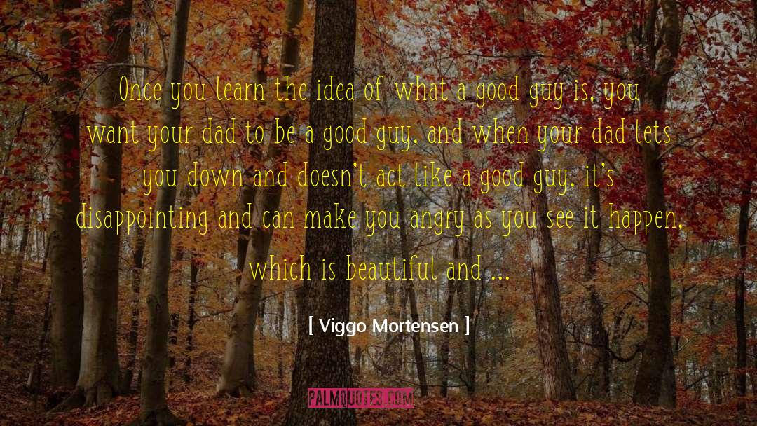 Person You Want To Be quotes by Viggo Mortensen