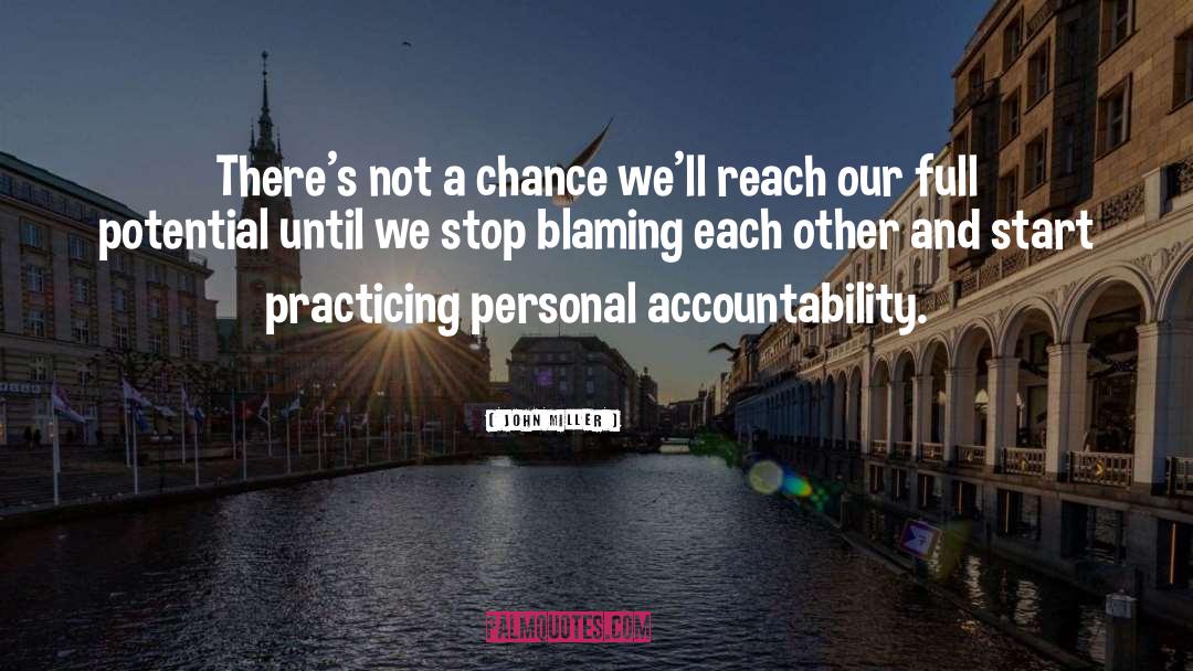 Personal Accountability quotes by John Miller