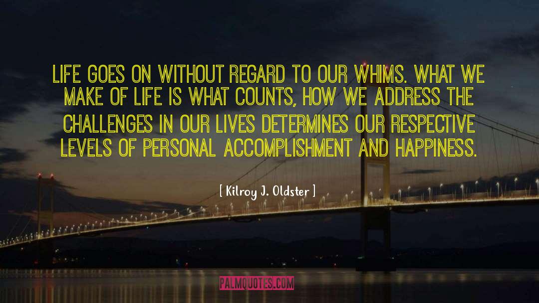 Personal Achievement quotes by Kilroy J. Oldster