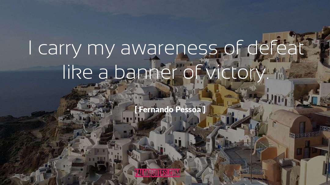 Personal Awareness quotes by Fernando Pessoa