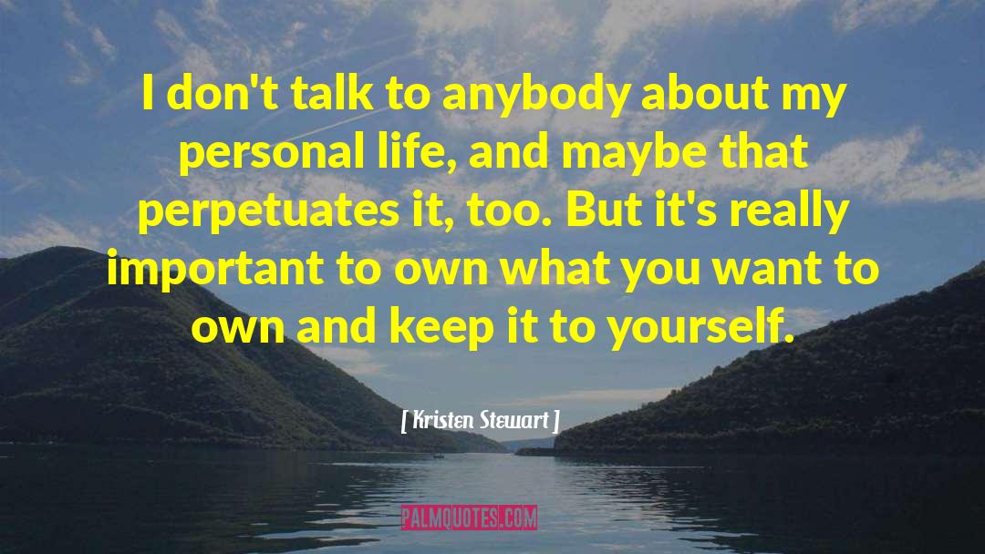 Personal Awareness quotes by Kristen Stewart